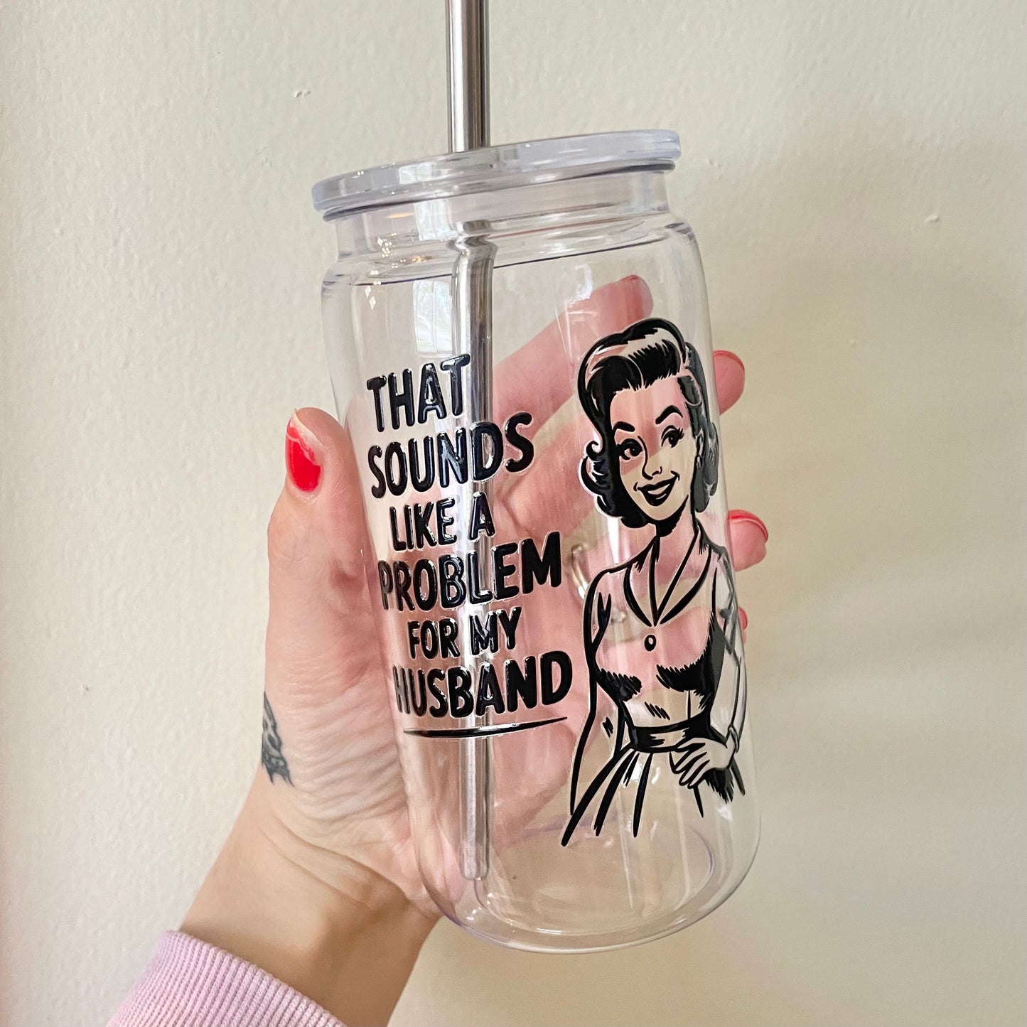 A Problem for my Husband Tumbler