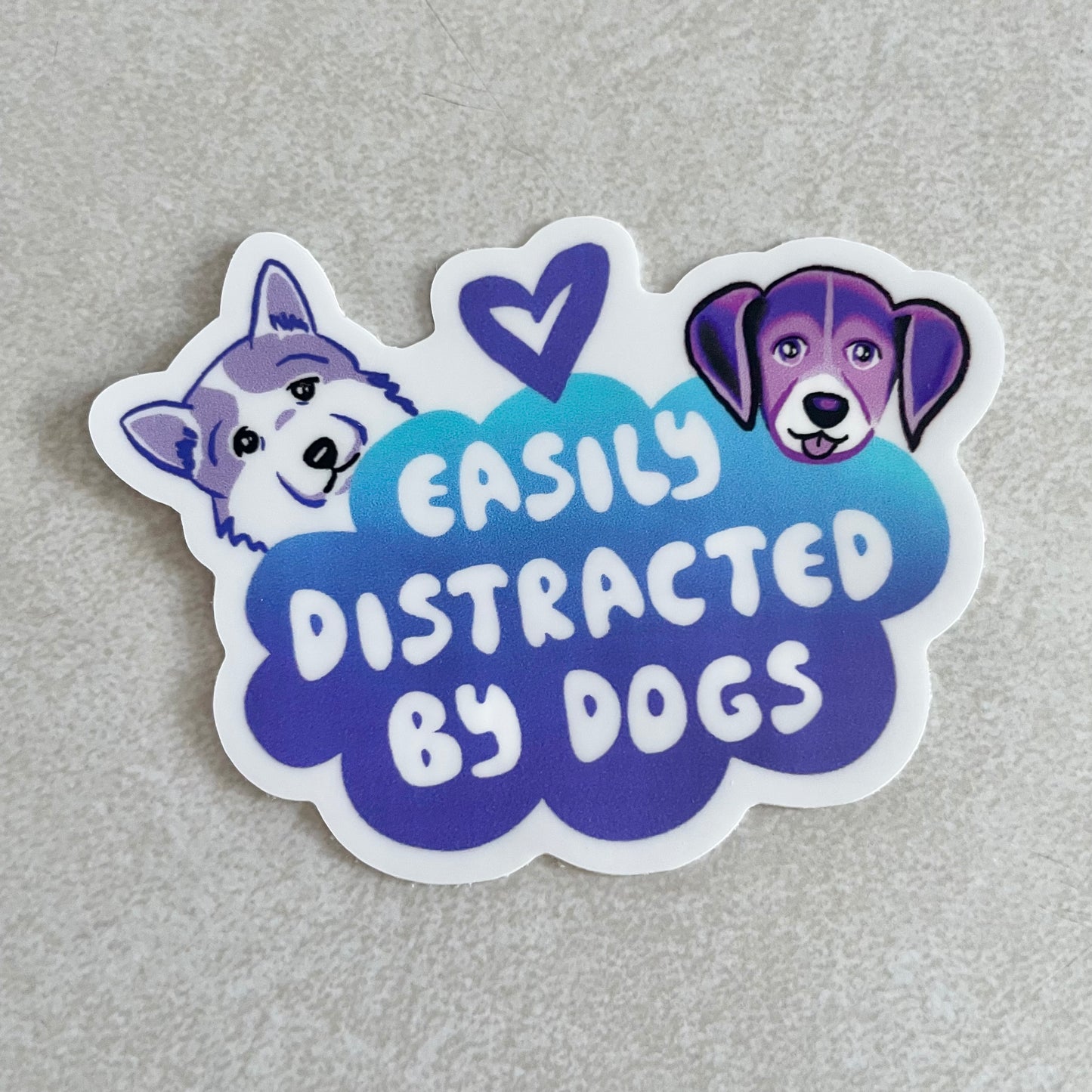 “Easily Distracted By Dogs” Sticker