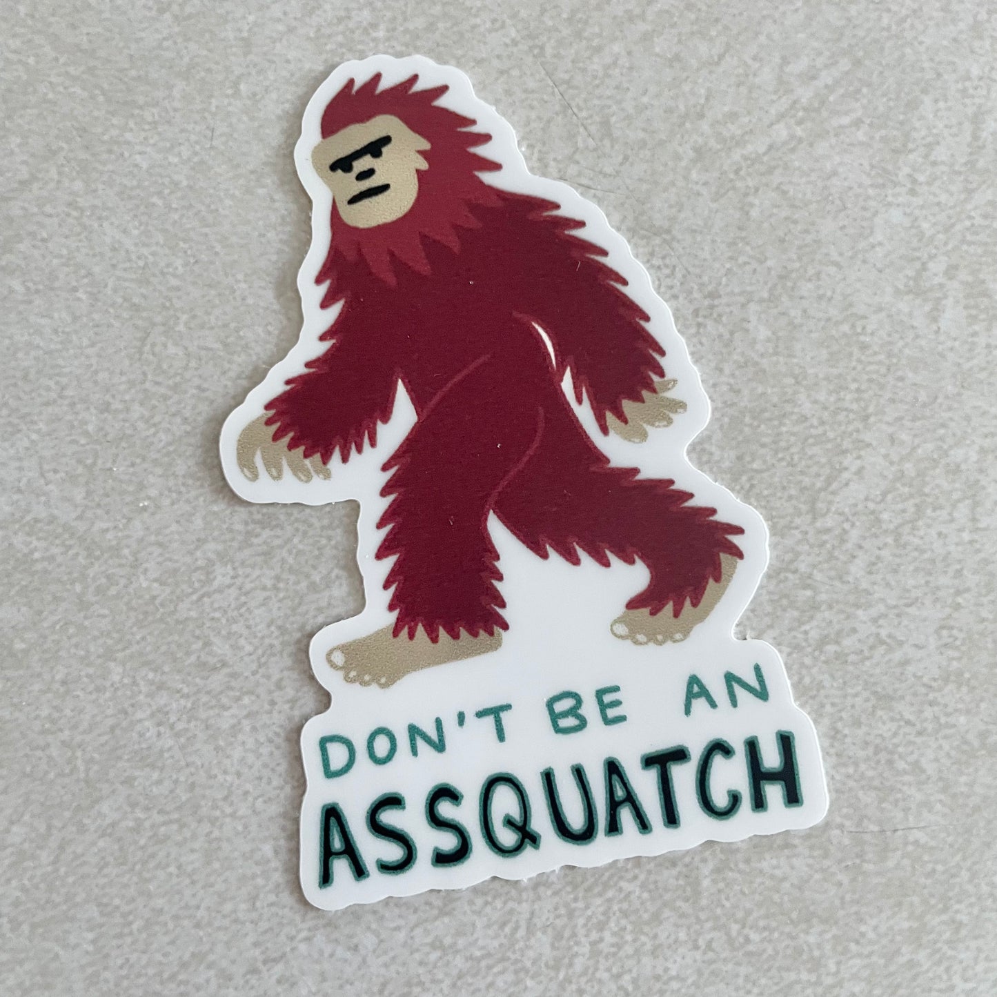 “Don’t Be An Assquatch” Sticker