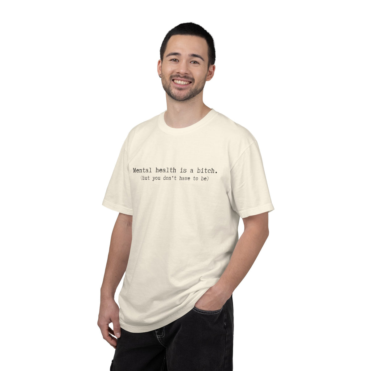 Mental Health Awareness T-Shirt — "Mental health is a bitch. But you don't have to be."