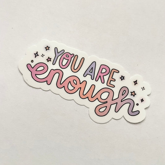 “You Are Enough” Sticker