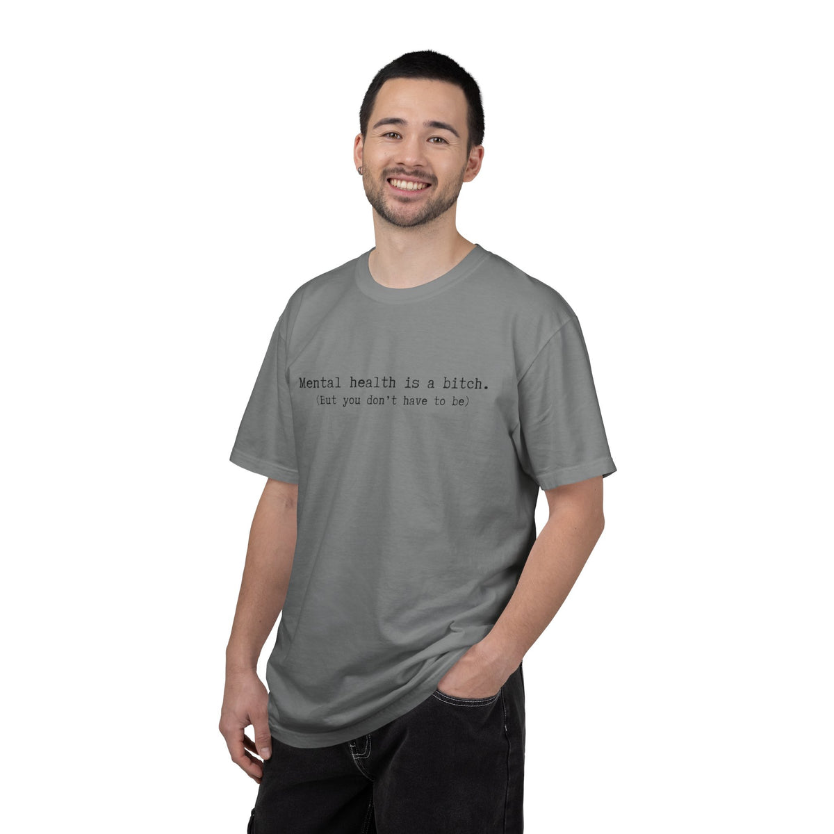 Mental Health Awareness T-Shirt — "Mental health is a bitch. But you don't have to be."