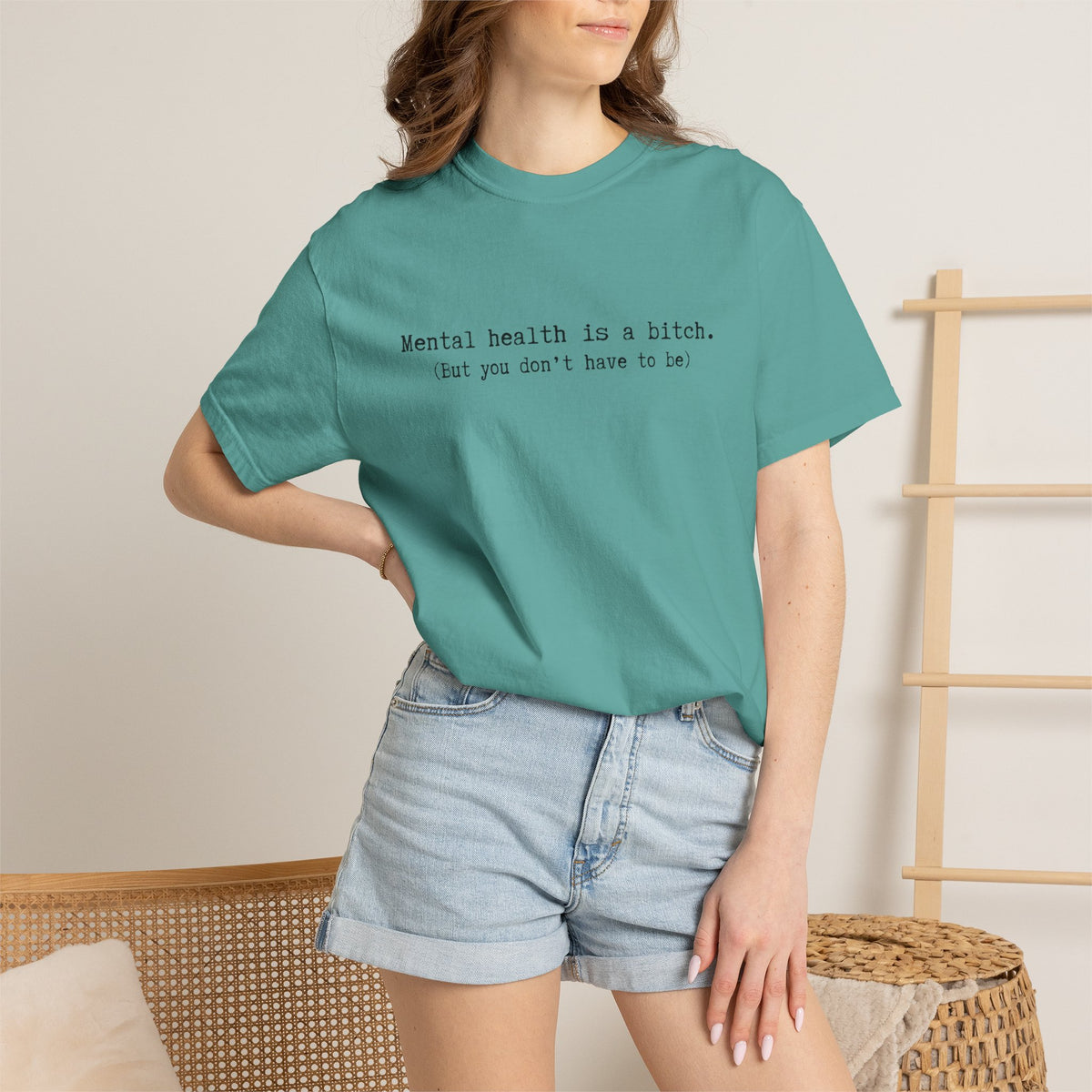 Mental Health Awareness T-Shirt — "Mental health is a bitch. But you don't have to be."