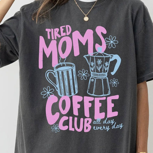 Tired Moms Tee